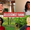01.09.2020 / Ünlülerden ‘Ormanı Yakma’ Çağrısı